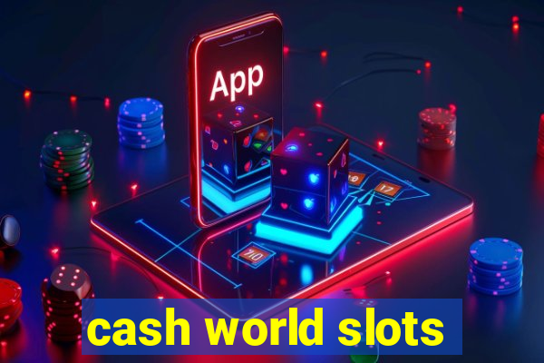 cash world slots